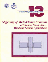 Design Guide 13: Stiffening of Wide-Flange Columns at Moment Connections: Wind and Seismic Applications