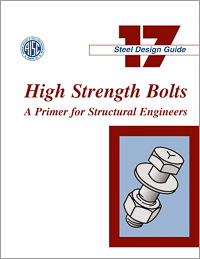 Design Guide 17: High Strength Bolts: A Primer for Structural Engineers